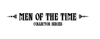 MEN OF THE TIME COLLECTOR SERIES