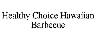 HEALTHY CHOICE HAWAIIAN BARBECUE