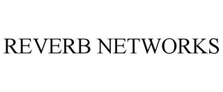 REVERB NETWORKS