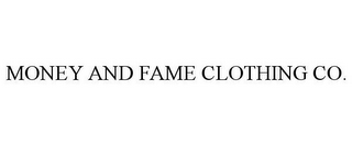 MONEY AND FAME CLOTHING CO.