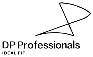 8 DP PROFESSIONALS IDEAL FIT.