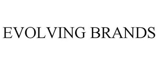 EVOLVING BRANDS