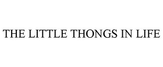 THE LITTLE THONGS IN LIFE