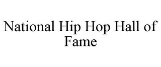 NATIONAL HIP HOP HALL OF FAME