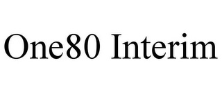 ONE80 INTERIM