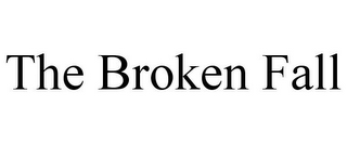 THE BROKEN FALL