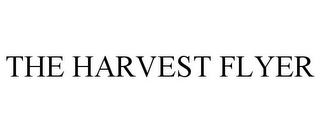 THE HARVEST FLYER