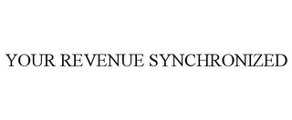 YOUR REVENUE SYNCHRONIZED