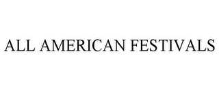 ALL AMERICAN FESTIVALS