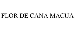 FLOR DE CANA MACUA