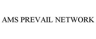 AMS PREVAIL NETWORK