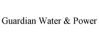 GUARDIAN WATER & POWER