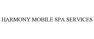 HARMONY MOBILE SPA SERVICES