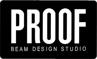 PROOF BEAM DESIGN STUDIO