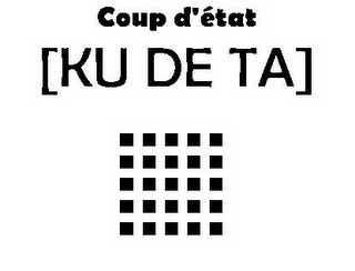 COUP D'ÉTAT [KU DE TA]