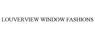 LOUVERVIEW WINDOW FASHIONS