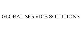 GLOBAL SERVICE SOLUTIONS