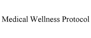 MEDICAL WELLNESS PROTOCOL