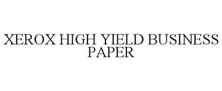 XEROX HIGH YIELD BUSINESS PAPER