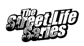 THE STREET LIFE SERIES