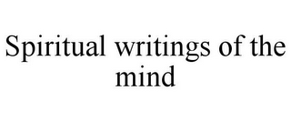 SPIRITUAL WRITINGS OF THE MIND