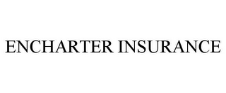 ENCHARTER INSURANCE