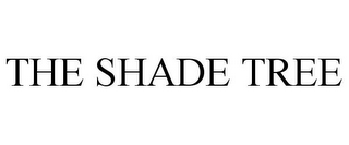 THE SHADE TREE