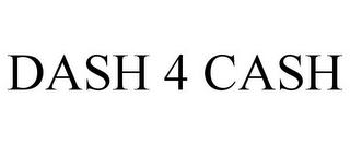 DASH 4 CASH