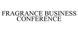 FRAGRANCE BUSINESS CONFERENCE