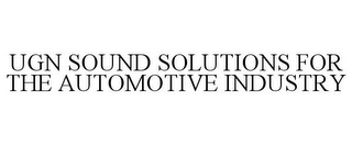 UGN SOUND SOLUTIONS FOR THE AUTOMOTIVE INDUSTRY