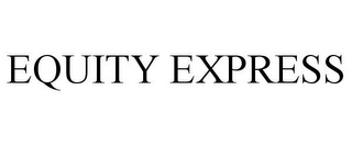 EQUITY EXPRESS