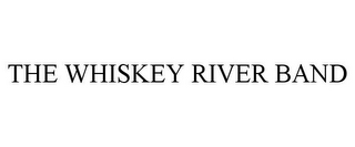 THE WHISKEY RIVER BAND