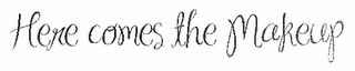 HERE COMES THE MAKEUP  HERE COMES THE TAN  HERE COMES THE LASHES  HERE COMES THE BOTOX  HERE COMES THE LIPS  HERE COMES THE NAILS