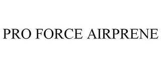 PRO FORCE AIRPRENE