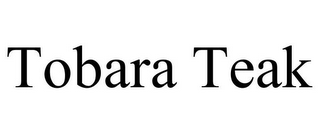 TOBARA TEAK