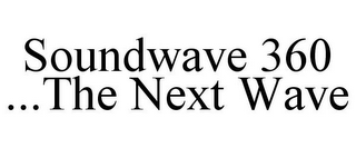 SOUNDWAVE 360 ...THE NEXT WAVE