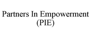 PARTNERS IN EMPOWERMENT (PIE)