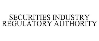 SECURITIES INDUSTRY REGULATORY AUTHORITY