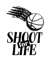 SHOOT FOR LIFE