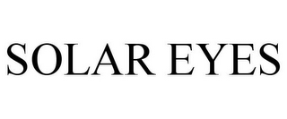 SOLAR EYES