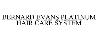 BERNARD EVANS PLATINUM HAIR CARE SYSTEM