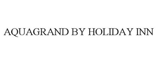 AQUAGRAND BY HOLIDAY INN