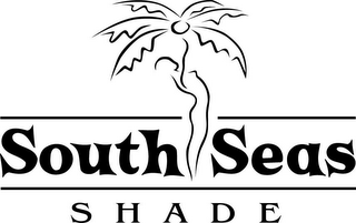 SOUTH SEAS SHADE