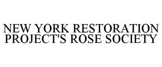 NEW YORK RESTORATION PROJECT'S ROSE SOCIETY