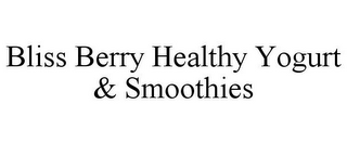 BLISS BERRY HEALTHY YOGURT & SMOOTHIES