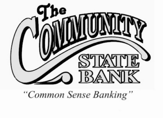 THE COMMUNITY STATE BANK "COMMON SENSE BANKING"