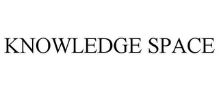 KNOWLEDGE SPACE