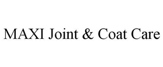 MAXI JOINT & COAT CARE