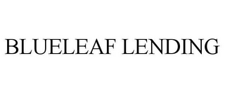 BLUELEAF LENDING