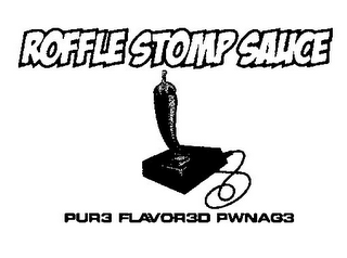 ROFFLE STOMP SAUCE PUR3 FLAVOR3D PWNAG3